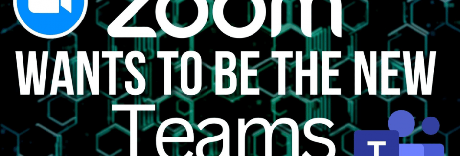 Zoom wants to be the new Teams